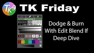 TK FRIDAY (Dodging and Burning With EDIT BLEND IF) DEEP DIVE