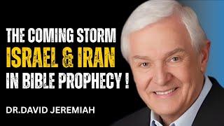 ISRAEL VS IRAN: What the Bible Says About the Coming Storm |Dr. David Jeremiah |Motivational Speech