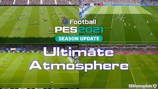 PES 2021 Ultimate Atmosphere Mod v1.07