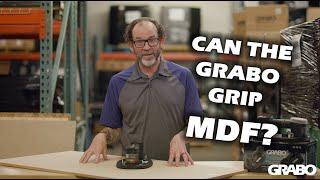 Can the GRABO Grip MDF?