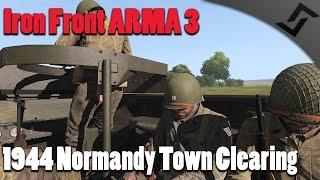 Iron Front ARMA 3 - KING TIGER!! - 1944 Normandy Town Clearing - US Infantry Gameplay