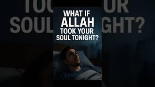 What If You Died Tonight? | Islamic Reminder That Will Shake Your Heart