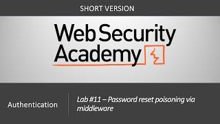 Authentication Vulnerabilities - Lab #11 Password reset poisoning via middleware | Short Version