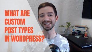What are Custom Post Types in WordPress and how do they work?