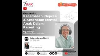 KECEMASAN, DEPRESI & KESEHATAN MENTAL ANAK | RUANG PARENTING | GOOD MORNING | RABU, 08/01/2025