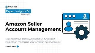 Amazon Seller Account Management | Expert Tips and Tricks for Managing Your Amazon Seller Account