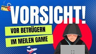 Vorsicht vor Betrügern im Meilen Game: So erkennst du Blender und schützt dich vor Abzocke!