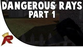 Dangerous Rays - Part 1: "First Impressions" (Hardcore Survival)