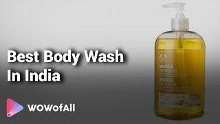Best Body Wash in India: Complete List with Features, Price Range & Details