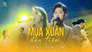 MÙA XUÂN ĐẦU TIÊN (Live) | Hồ Văn Cường x Tú Uyên (Cadillac) | MusicShow Những Ngày Cuối Năm