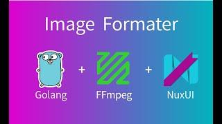 Golang GUI tutorial 2 - Golang + FFmpeg + NuxUI