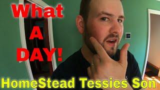 A Day In The Life Of Homestead Tessies Son - #4