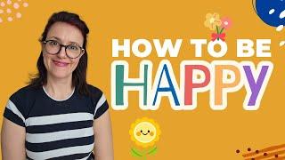 How to Be Happy: 3 Tips to Stop Self-Criticism and Embrace Joy