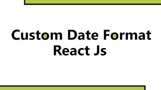 Custom Date Format in React Js || Date Format mm-yyyy-dd in React Js || Date Format React