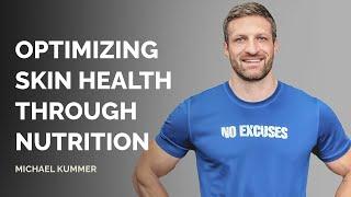 Michael Kummer: Optimizing Skin Health Through Nutrition