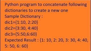 Python program to concatenate following dictionaries to create a new one