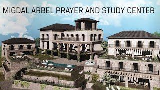 Migdal Arbel Prayer & Study Center - Update 05.25.23