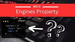 What is the Engines Property in package.json in 180 seconds.