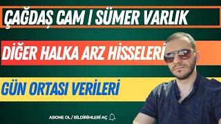 GÜZELLL ÇAĞDAŞ CAM SÜMER VARLIK VE DİĞER HALKA ARZ HİSSELERİ GÜN ORTASI VERİLERİ #cgcam #smrva