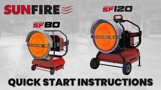 SunFire® QuickStart Instruction Video for the SF80 & SF120 Radiant Heaters