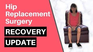 Hip Replacement Surgery Recovery Update