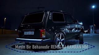 Masin Bir Behanedir 2023 ( Dj Kamran MM ) TikTokdan Axdarilan Remix