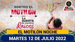 MOTILÓN NOCHE Resultado del MARTES 12 DE JULIO de 2022 