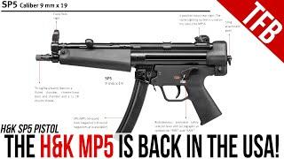 The H&K MP5 is BACK in the USA! Introducing the SP5