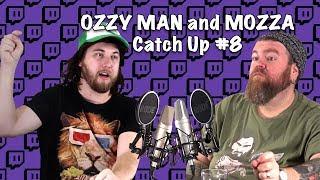 Ozzy Man & Mozza Catch Up #8 (FULL SHOW)