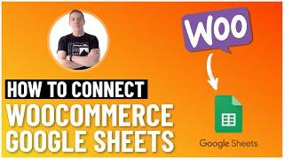 How To Connect WooCommerce To Google Sheets in Minutes