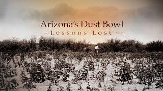 Arizona's Dust Bowl: Lessons Lost (full documentary)