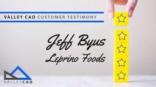 SOLIDWORKS Value Added Reseller | Valley CAD | Jeff Byus | Leprino Foods (East) | Testimony