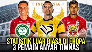 DUNIA TAK LAGI PANDANG INDONESIA SEBELAH MATA, STATISTIK LUAR BIASA 3 PEMAIN ANYAR TIMNAS DI EROPA