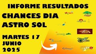 Resultados CHANCES DIA de MARTES 17 JUNIO 2025 ASTRO SOL DE HOY LOTERIAS DE HOY RESULTADOS DIA