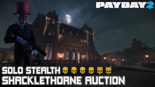 Payday 2 Shacklethorne Auction Solo Stealth (All Loot)