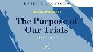 The Purpose of Our Trials – Daily Devotional