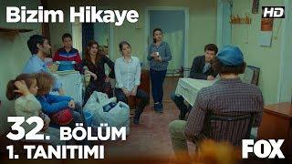 Bizim Hikaye 32. Bölüm 1. Tanıtımı