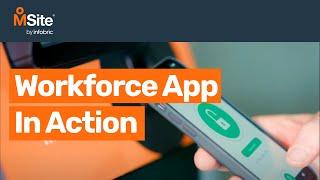 MSite Workforce App in action