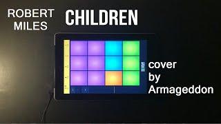 Robert Miles - Children Drum Pads 24 cover by Armageddon