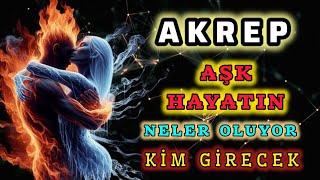 AKREP BURCU  Aşk Hayatında Neler Oluyor.? Kim Geliyor.? Kim Gidiyor.!