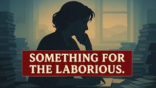 Friedrich Nietzsche - The Gay Science - Aphorism 7: Something for the Laborious.
