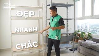 ĐỘT PHÁ - Kệ Thông Minh Lắp Siêu Nhanh, Càng Dùng Càng Chắc, Đẹp Và Gia Công Cực Xịn