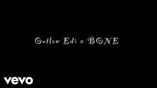 E.D.I Mean, ED Bone - Outlaw Lifestyle ft. Aktual