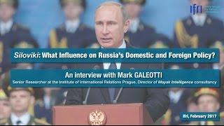 Siloviki: What Influence on Russia's Domestic and Foreign Policy?