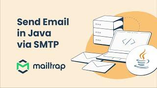 Send Email in Java using SMTP - Tutorial by Mailtrap