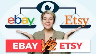 eBay VS Etsy | Is it better to sell on eBay or Etsy in 2022