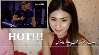 LUIS MIGUEL || SUENA(REACTION)