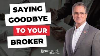 How to Leave Your Real Estate Brokerage | Benchmark Realty, LLC