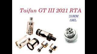 Taifun GT III 2021 style RTA 23MM 5.0ML Tank Atomizer by Wejoytech