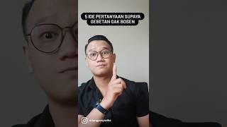 5 IDE PERTANYAAN INI BIKIN DOI NGGAK BOSAN